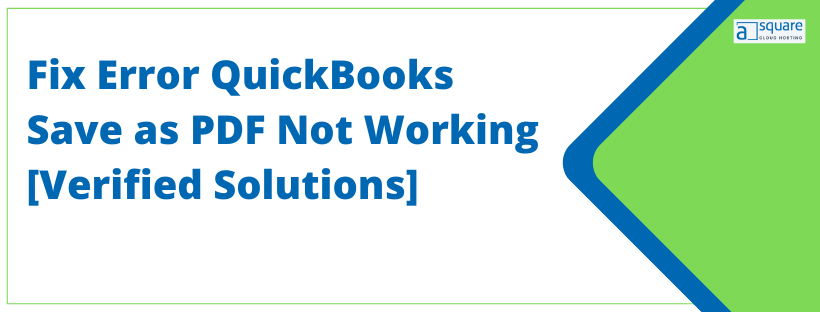 Fix Error QuickBooks Save as PDF Not Working [Verified Solutions]