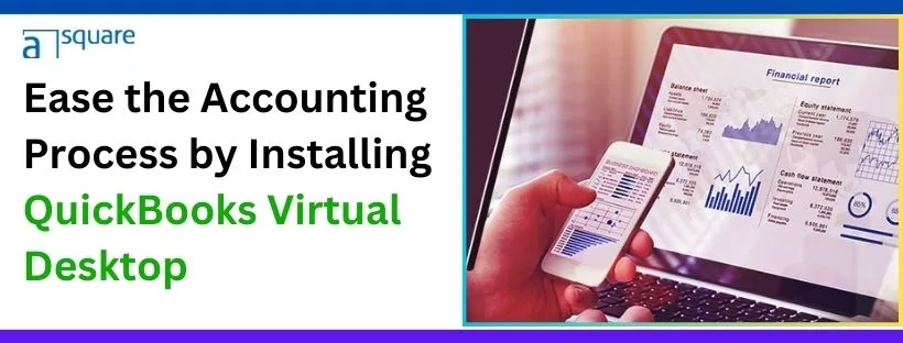 Ease the accounting process by installing quickbooks virtual desktop