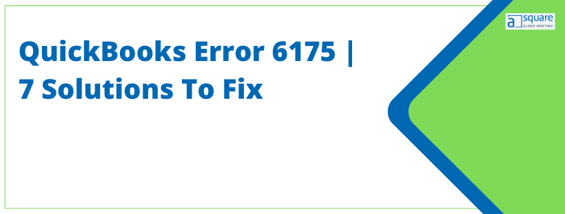 How QuickBooks Error 6175 0 Messages Affect Business Workflow?