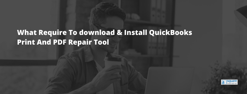 What System Required To Run QuickBooks Print And PDF Repair Tool