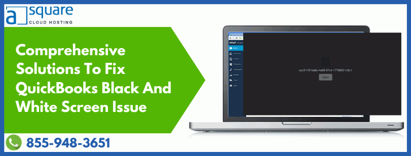 Verified Solutions To Fix QuickBooks Black And White Screen Issue