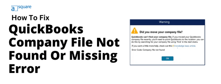 How To Repair QuickBooks Company File Not Found Error?