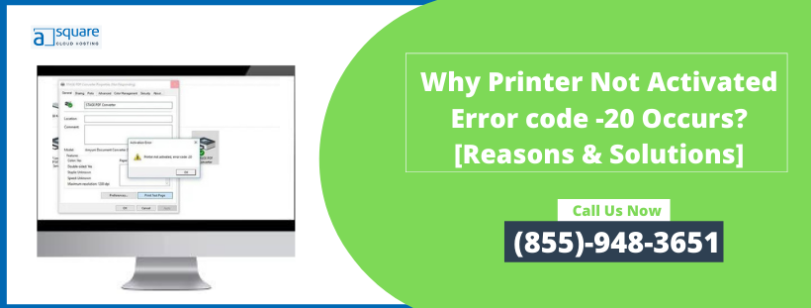 Why Printer Not Activated Error code -20 Occurs? [Reasons & Solutions]