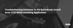Resolve QuickBooks Error 1723: Issue With Windows installer package