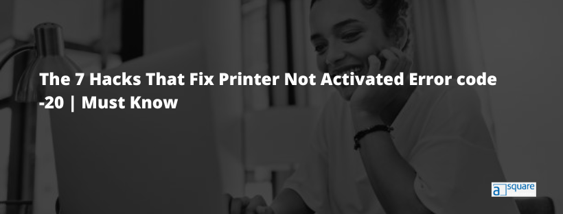 Printer not Activated Error code -20