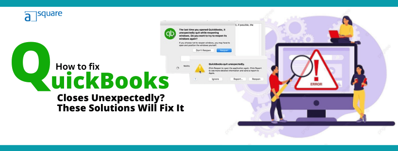 Experiencing QuickBooks Closes Unexpectedly Out Of Nowhere!