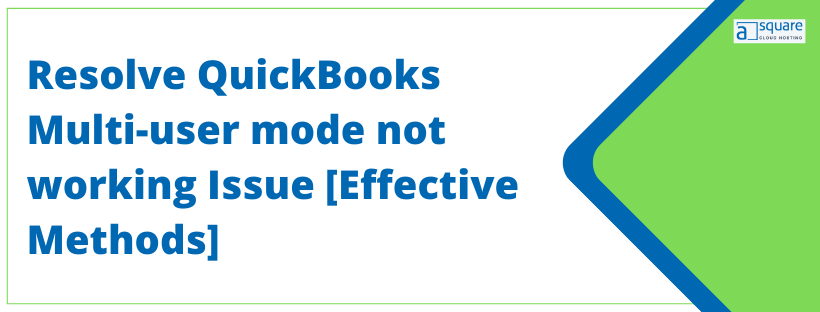 quickbooks enterprise 2019 does not open by multiple users
