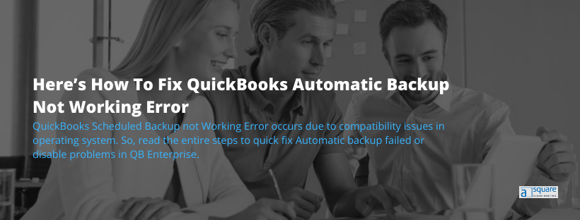 QuickBooks Automatic Backup not working