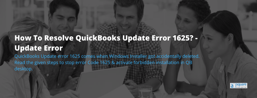  Resolve QuickBooks Update Error 1625 & Activate Forbidden Installation