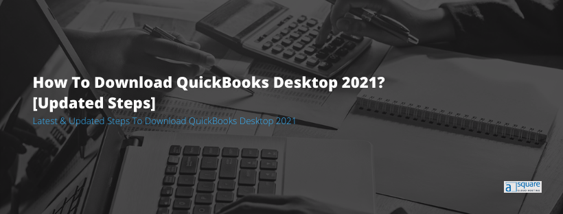 Latest & Updated Steps To Download QuickBooks Desktop 2023