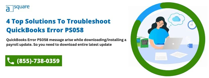 Best 4 Techniques To Troubleshoot QuickBooks Error PS058