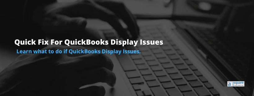 QuickBooks Display Issues
