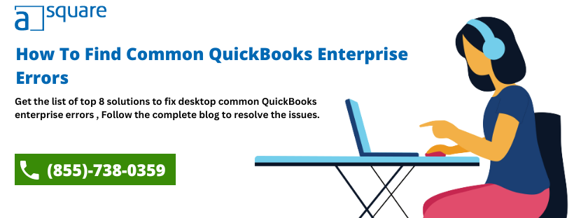 How To Find Common QuickBooks Enterprise Errors- 8557380359
