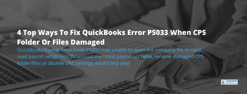 How to Fix QuickBooks Error PS033?- Can’t read payroll setup files