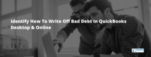Write off Bad Debts in QuickBooks