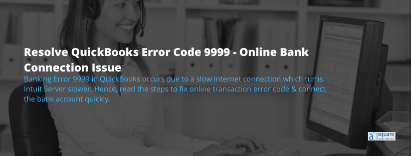 resolve quickbooks error code 9999 – online bank connection issue