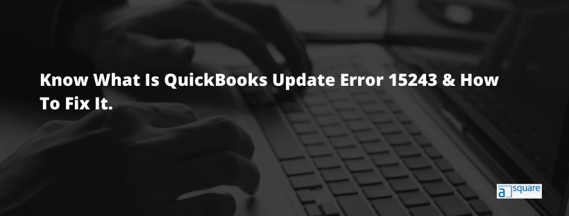 QuickBooks Update Error 15243