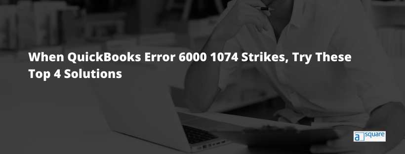 QuickBooks error 6000 1074