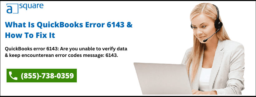 What is QuickBooks error 6143? How do I resolve it?