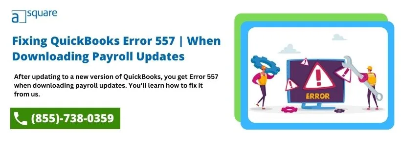 Resolve QuickBooks Error 557 | When Installing Payroll Update