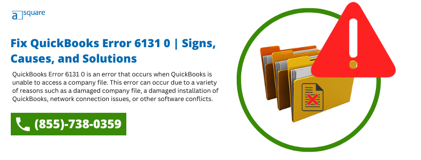 Resolve QuickBooks Error 6131, 0: Signs, Causes & Fixes