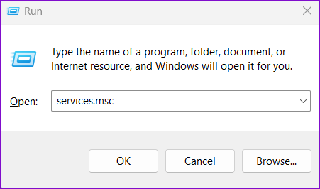 enter services.msc command in the text box
