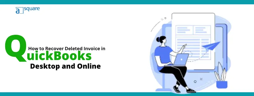 How to Recover Deleted Invoice in QuickBooks Desktop and Online