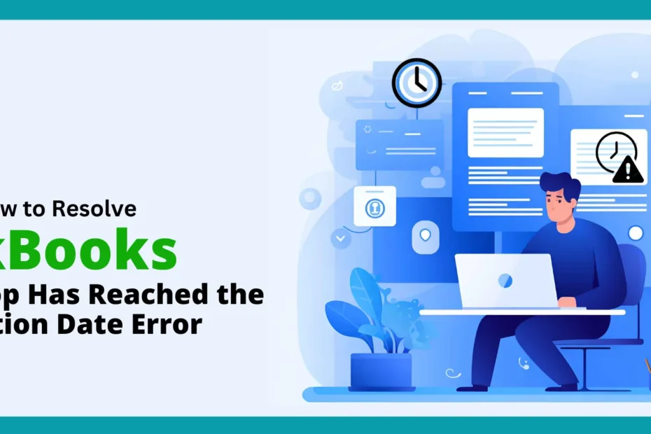 Fix QuickBooks Desktop Has Reached the Expiration Date Error