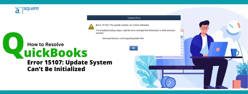 Resolve QuickBooks Error 15107 Update System Can’t Be Initialized