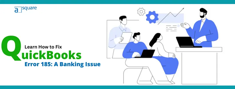 Learn How to Fix QuickBooks Error 185: A Banking Issue