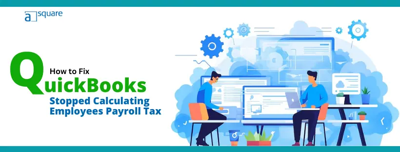 QuickBooks Stopped Calculating Employees Payroll Tax